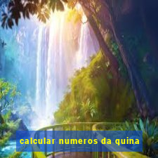 calcular numeros da quina